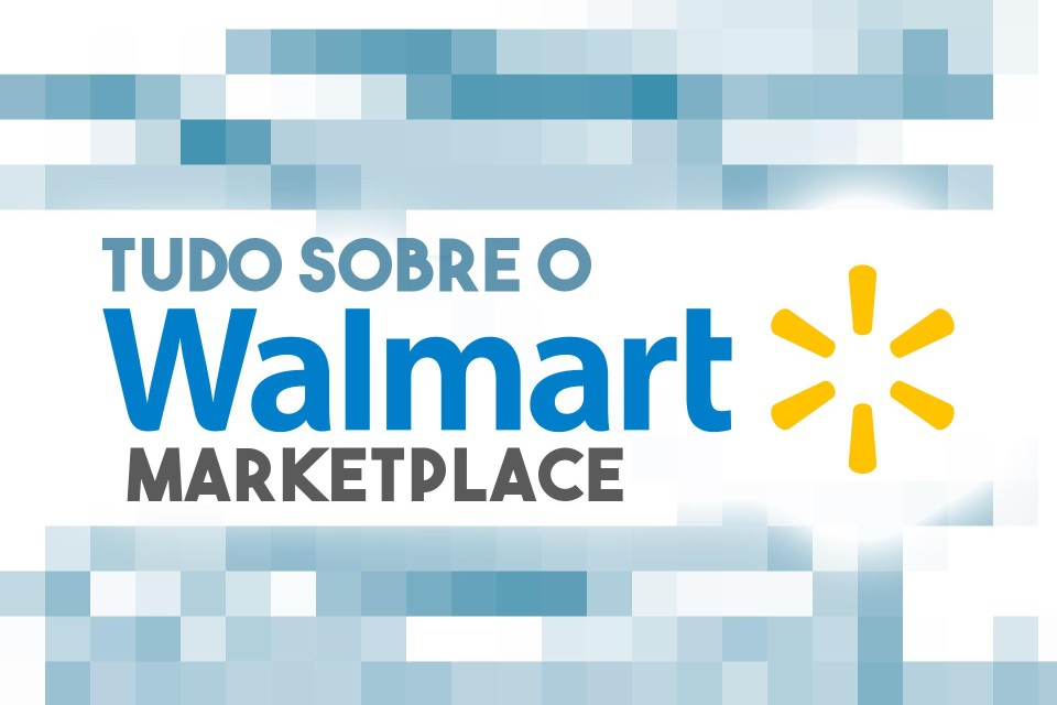 VENDENDO NO WALMART – APRENDA A FAZER PARTE DO ECOMMERCE!