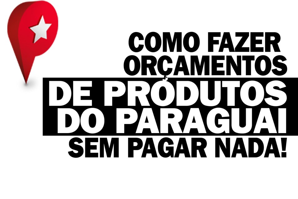 COMPRAS PARAGUAI - FAÇA SEU ORÇAMENTO DE PRODUTOS DO PARAGUAI SEM SAIR DE CASA! COMPRAS PARAGUAI - FAÇA SEU ORÇAMENTO DE PRODUTOS DO PARAGUAI SEM SAIR DE CASA!