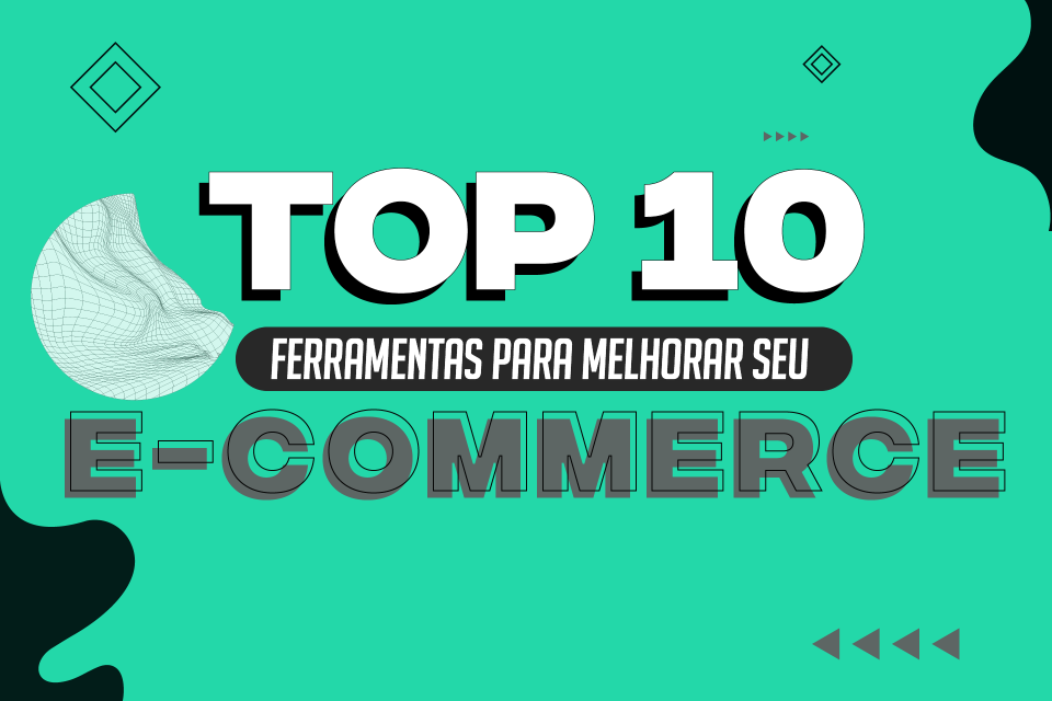 TOP 10 FERRAMENTAS PARA MELHORAR SEU E-COMMERCE! TOP 10 FERRAMENTAS PARA MELHORAR SEU E-COMMERCE!